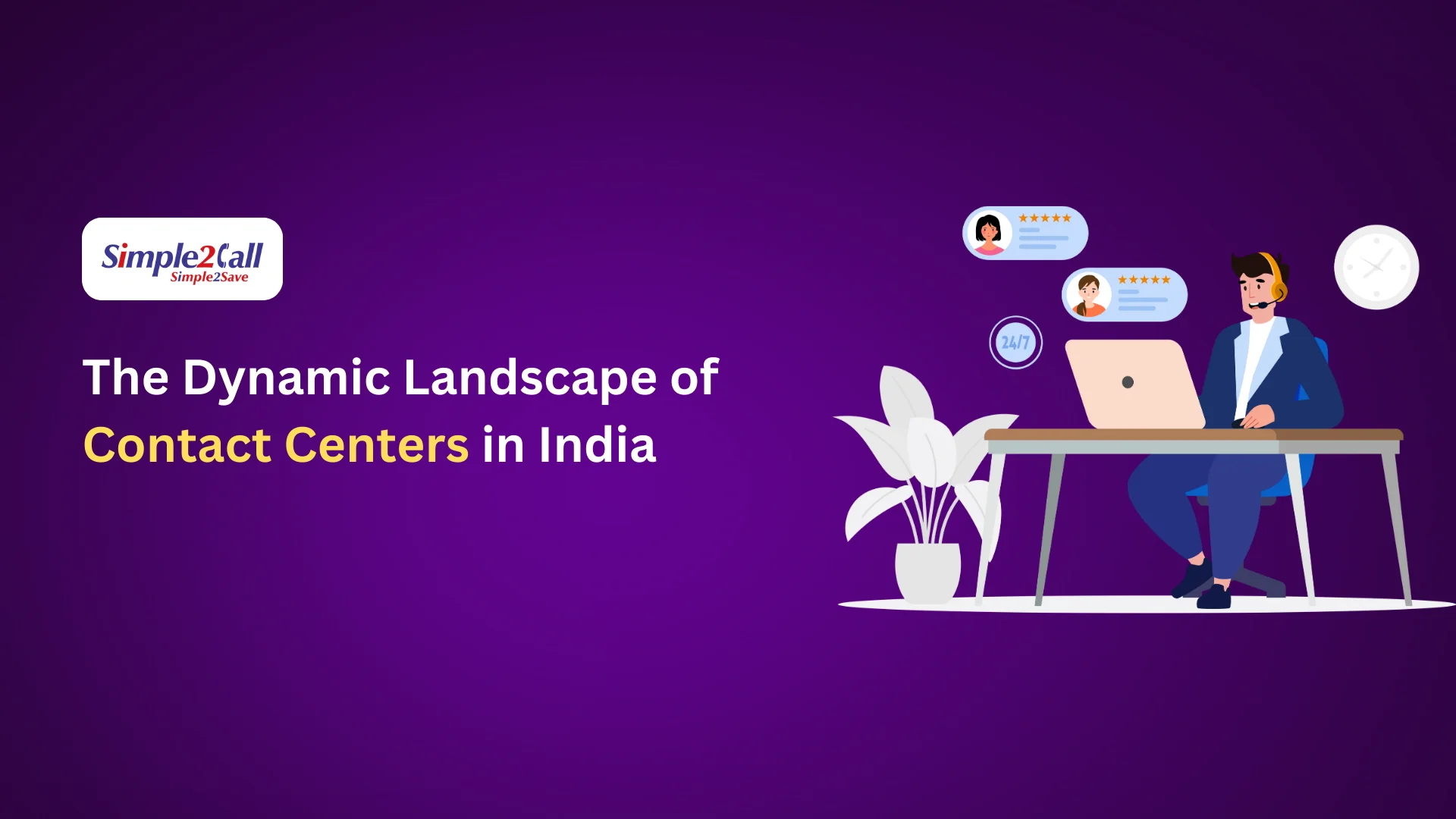 The Dynamic Landscape of Contact Centers in India - Simple2Call